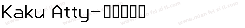 Kaku Atty字体转换